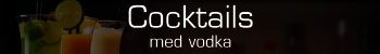 Vodka Cocktails til fest og events i Danmark
